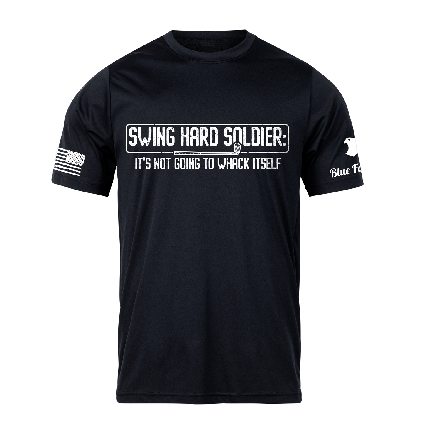 black t shirt says "swing hard soldier it's not going to whack itself".